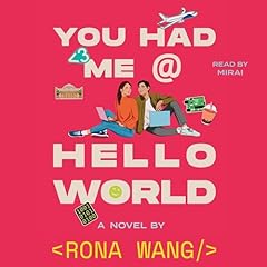 You Had Me at Hello World Audiolibro Por Rona Wang arte de portada