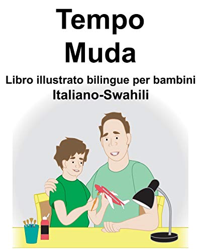 Italiano-Swahili Tempo/Muda Libro illustrato bilingue per bambini (Italian Edition)