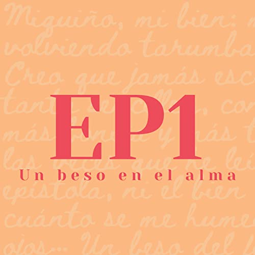 EP1 - Un beso en el alma