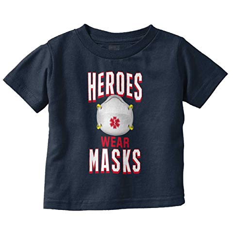 Heroes Wear Masks Nurses & Medical Professionals COVID-19 Coronavirus Toddler Infant T Shirt
