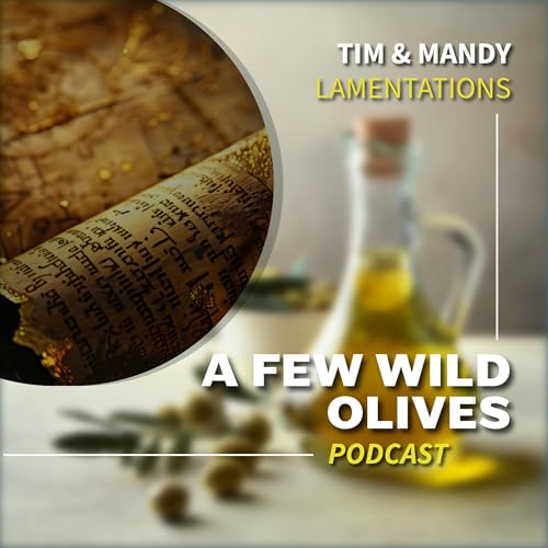『A Few Wild Olives Podcast: The Book of Lamentations』のカバーアート