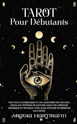 Tarot pour débutants: Tout sur le symbolisme et les...