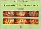 Ortognatodonzia: una storia da raccontare
