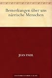 Bemerkungen über uns närrische Menschen - Jean Paul Richter 