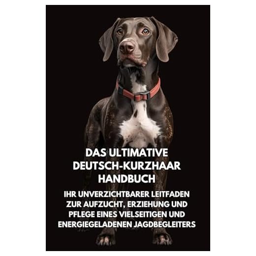 Ultimatives Handbuch für den Deutsch-Kurzhaar