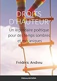 DROITS D'HAUTEUR: Une légende poétique pour un temps sombre et mécanique