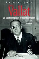 Xavier Vallat (1891-1972): Du nationalisme chrétien à l'antisémitisme d'Etat 2246608317 Book Cover