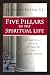 Five Pillars Of The Spiritual Life
