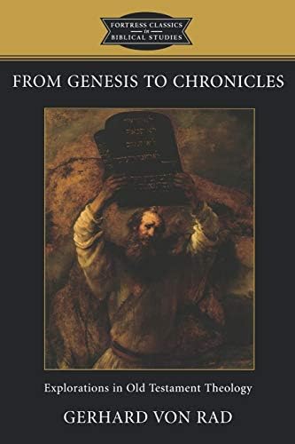From Genesis to Chronicles: Explorations In Old Testament Theology (Fortress Classics in Biblical Studies)