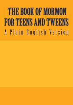 Paperback The Book of Mormon for Teens and Tweens: A Plain English Version Book
