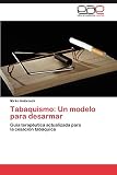 tabaquismo definicion causas consecuencias pdf  Tabaquismo: Un modelo para desarmar: Guía terapéutica actualizada para la cesación tabáquica