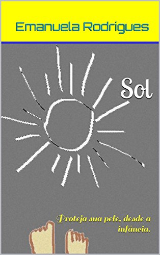 Sol: Proteja sua pele, desde a infância.