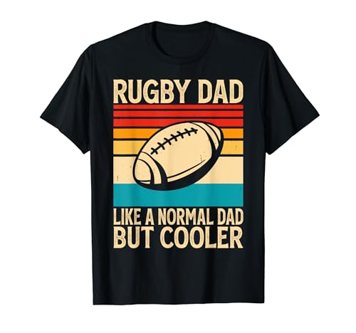 Rugby Dad Like A Normal Dad But Cooler - Funny Father's Day Maglietta