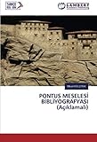  PONTUS MESELESİ BİBLİYOGRAFYASI (Açıklamalı)