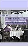 LUNCH ON THE BALCONY: Recipes from the table of Russia’s last imperial family (English Edition)