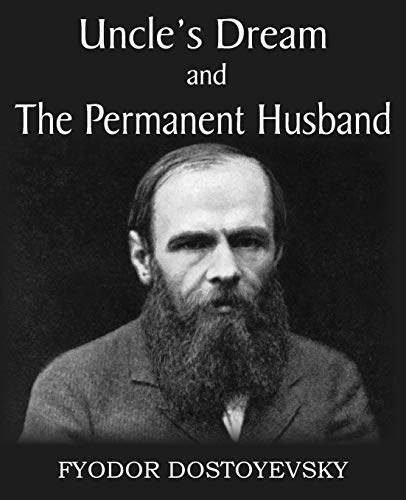 Uncle's Dream and The Permanent Husband 1483706486 Book Cover