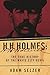 H. H. Holmes: The True History of the White City Devil