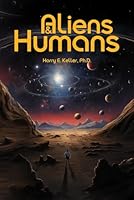Aliens and Humans Fermi’s Paradox Solved — At Last 2056899655 Book Cover