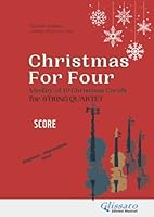 String Quartet "Christmas for four" easy medley (score): beginner / intermediate level ("christmas for four" medley for string quartet) B0BJXY649C Book Cover