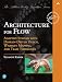 Architecture for Flow: Adaptive Systems with Domain-Driven Design, Wardley Mapping, and Team Topologies (Addison-Wesley Signature Series (Vernon))