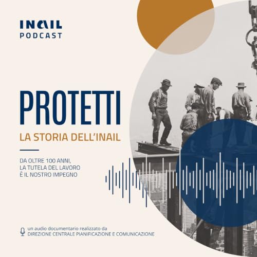 『Protetti - La storia dell&rsquo;Inail』のカバーアート