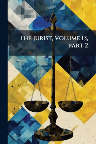 The Jurist, Volume 13, part 2