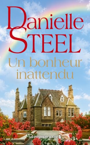 Couverture de Un bonheur inattendu : roman de Danielle Steel, l'autrice à succès avec plus d'un milliard d'exemplaires vendus à travers le monde