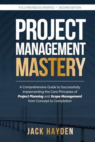 Amazon.com: Project Management Mastery: A Comprehensive Guide to ...