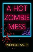 A Hot Zombie Mess 1481953796 Book Cover