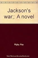 Jackson's war;: A novel B0007F96NA Book Cover