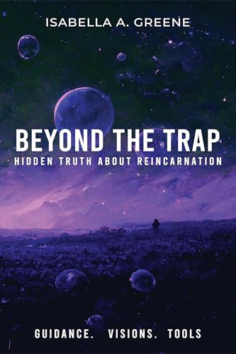 BEYOND THE TRAP: Hidden Truth About Reincarnation (How to Exit Reincarnation Book 2)