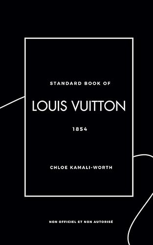 Standard Book of Louis Vuitton (version française): L'Art du Voyage à travers le Luxe