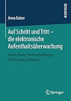 Auf Schritt Und Tritt Die Elektronische Aufenthaltsuberwachung: Entwicklung, Rechtsgrundlagen, Verfassungsmassigkeit 3658143460 Book Cover