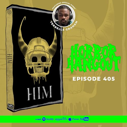 Horror Hangout #405 : HIM (w/ Terrelle Graham)