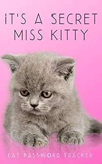 It’s A Secret Miss Kitty: Small Cat Password Tracker
