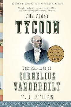 Paperback The First Tycoon: The Epic Life of Cornelius Vanderbilt Book