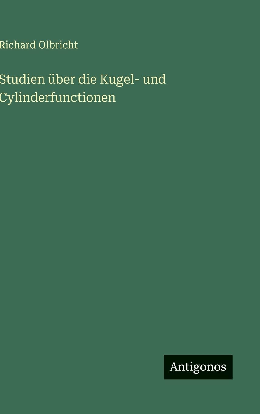Studien über die Kugel- und Cylinderfunctionen