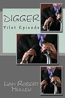 Digger: An original TV pilot episode 1511694920 Book Cover