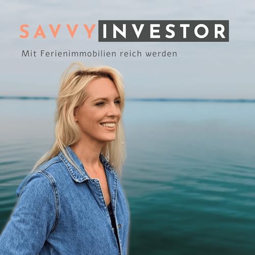 SAVVY INVESTOR - Mit Ferienimmobilien reich werden cover art
