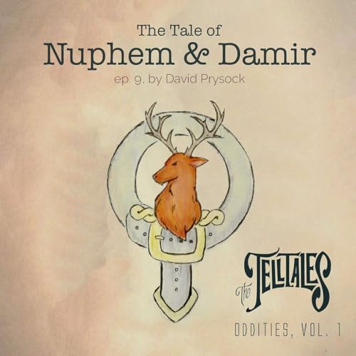 Episode 9: The Tale of Nuphem & Damir