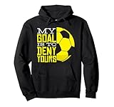 il mio obiettivo è negare il tuo - funny goalie soccer football felpa con cappuccio