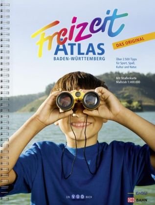 Freizeit-Atlas Baden-Württemberg: Über 2500 Tipps für Sport, Spaß, Kultur und Natur