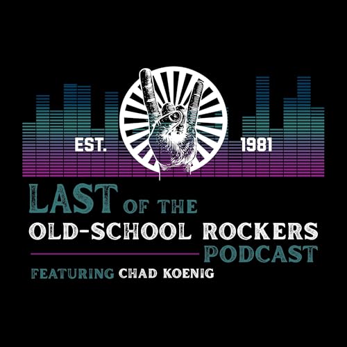 Last Of The Old School Rockers Podcast By "Chad From Albany" Koenig cover art