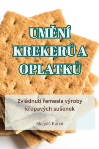UmĚní KrekerŮ A OplatkŮ (Czech Edition)