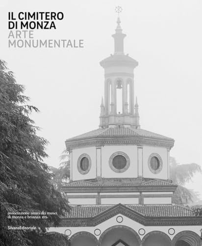  Il cimitero di Monza. Arte monumentale. Ediz. illustrata