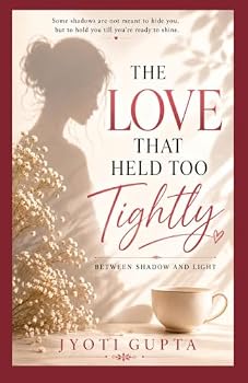 Paperback The Love That Held Too Tightly: Between Shadow and Light Book