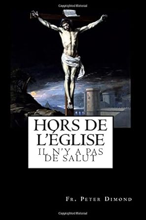Hors de l'Église catholique il n'y a absolument pas de salut