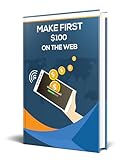 Make Your First $100 Online with Affiliate Marketing