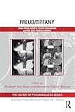 Freud/Tiffany (The History of Psychoanalysis Series)