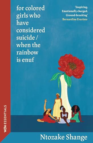for colored girls who have considered suicide / when the rainbow is enuf: With an introduction by Bernardine Evaristo (W&N Essentials)